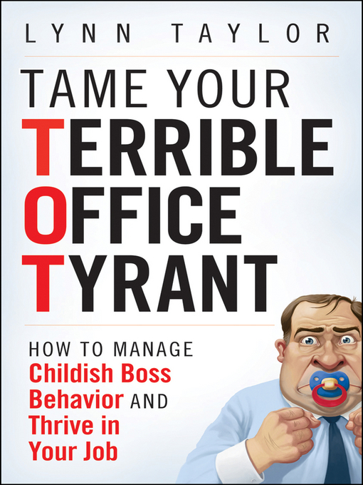 Title details for Tame Your Terrible Office Tyrant by Lynn Taylor - Available